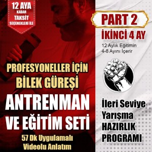 PART 2 | PRO BİLEK GÜREŞİ ANTRENMANI | 4-8 AYLIK SÜRECİ İÇERİR