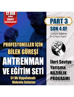 PART 3 | PRO BİLEK GÜREŞİ ANTRENMANI | 8-12 AYLIK SÜRECİ İÇERİR
